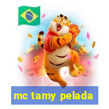 mc tamy pelada